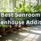 Best Sunroom Greenhouse Addition